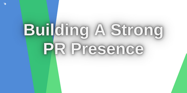 Building a strong PR presence: The essential resources required