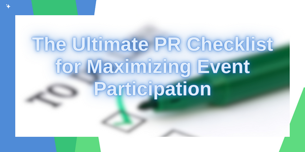 Ultimate PR Checklist for getting the most out of an Event