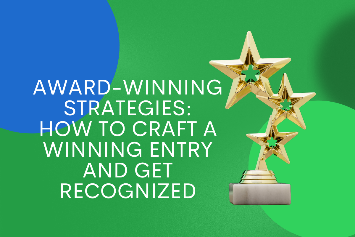 Award-Winning Strategies: How to Craft a Winning Entry and Get Recognized