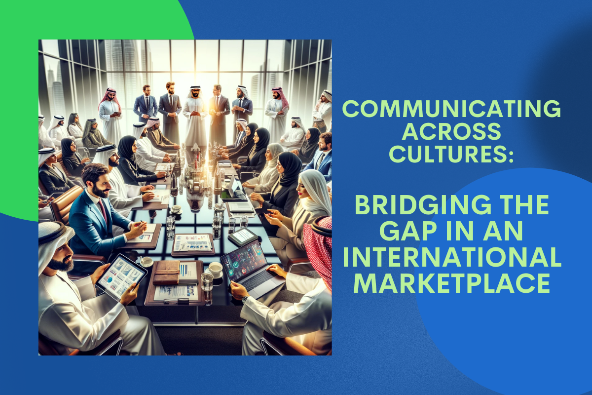 Communicating Across Cultures: Bridging the Gap in an International Market