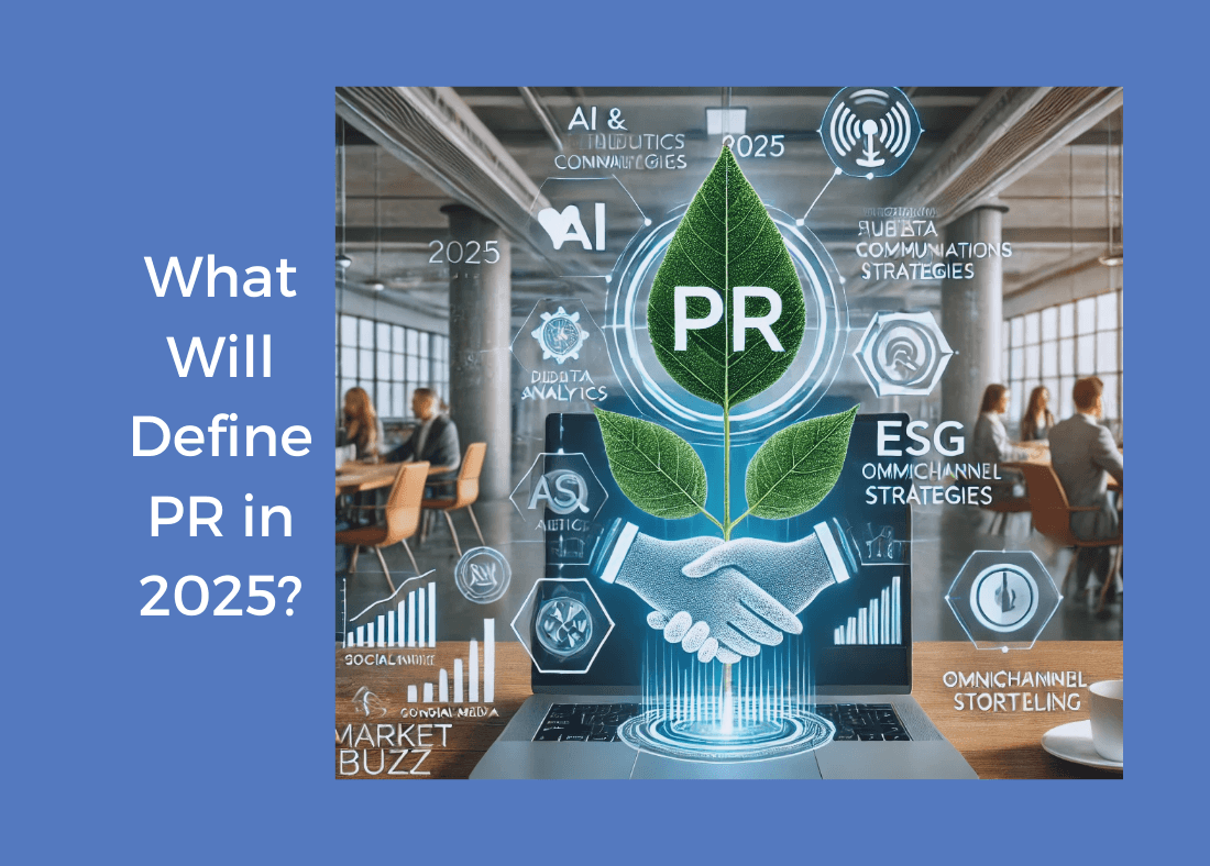 Harnessing Trends: What Will Define PR in 2025?