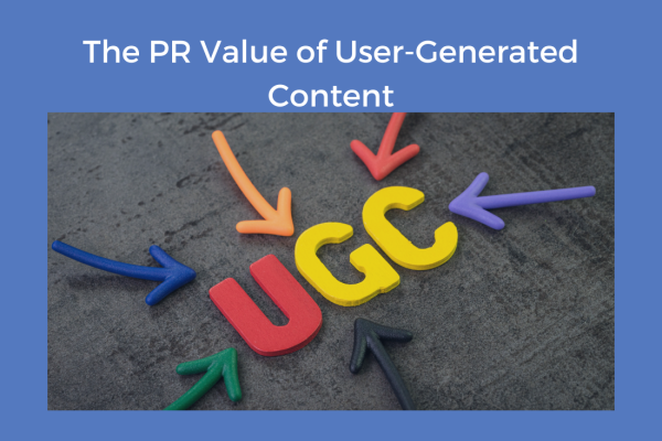 The PR Value of User-Generated Content